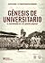 Génesis de Universitario: E...