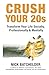 Crush Your 20s: Transform Your Life Socially, Professionally & Mentally