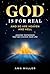 God Is for Real: And So Are...