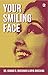 Your Smiling Face by Kumar R. Bhushan