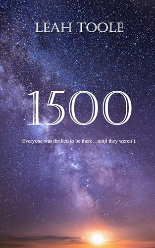 1500: Everyone was thrilled to be there...until they weren't. (Kindle Edition)