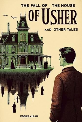 The Fall of the House of Usher and Other Tales
