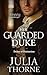 Her Guarded Duke by Julia Thorne