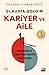 Kariyer Ve Aile : Kadınların Yüzyıllık Eşitlik Yolculuğu