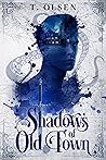Shadows of Old Town by T. Olsen