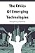 The Ethics of Emerging Tech...