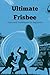 Ultimate Frisbee: Rules and...
