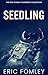 Seedling: Five Dark Sci-fi ...