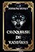 Croqueuse de Vampires: L'Académie des Crocs-Nocturnes (French Edition)