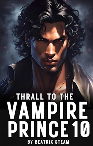 Thrall to the Vampire Prince 10 (Thrall to the Vampire Prince, #10)