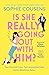 Is She Really Going Out With Him? by Sophie Cousens