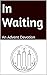 In Waiting : An Advent Devo...