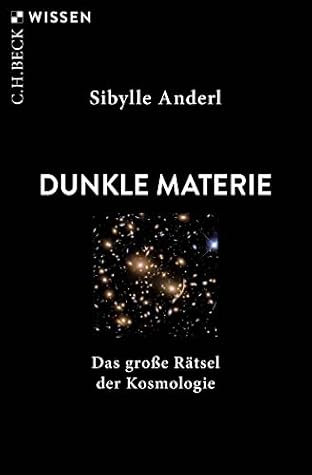 Dunkle Materie: Das große Rätsel der Kosmologie (Beck'sche Reihe)