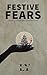 Festive Fears by Lex Young