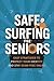 Safe Surfing for Seniors by Laura Chandler