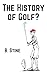 The History of Golf?