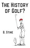 Book cover for The History of Golf?