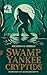 Swamp Yankee Cryptids: Mons...