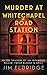 Murder at Whitechapel Road Station (London Underground Station Mysteries, #4)