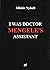 I Was Doctor Mengele's Assistant by Miklós Nyiszli