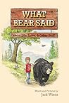 What Bear Said by Jack Wiens What Bear Said by Jack Wiens