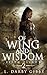 Of Wing and Wisdom: Epic Dr...