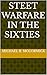 Street warfare in the sixti...