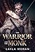 The Warrior and The Monk by Layla Moran