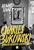 Charles Bukowski. Užspaustas beprotiško gyvenimo glėby by Howard Sounes