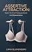 Assertive Attraction- Master the Art of Picking Up Women by Liran Blumenberg