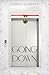 Going Down by Sarren Scribner Going Down by Sarren Scribner