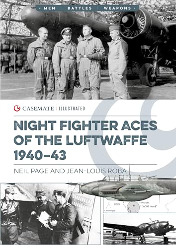 Night Fighter Aces of the Luftwaffe 1940–43 (Casemate Illustrated)