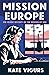 Mission Europe: The Secret ...