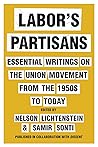 Labor’s Partisans...