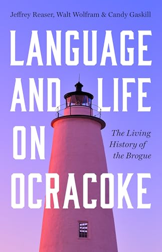 Language and Life on Ocracoke: The Living History of the Brogue (Paperback)