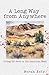 A Long Way from Anywhere by Norah Esty A Long Way from Anywhere by Norah Esty
