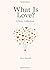 What is Love? A Story Collection