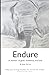 Endure by Kelly McCoy Endure by Kelly McCoy