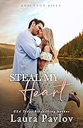Steal My Heart (Rosewood River, #1)