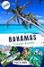 Bahamas Travel Guide 2025 by Paul R. Baker