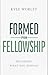 Formed for Fellowship: Beco...