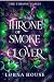 A Throne of Smoke & Clover: The Throne Games, book 2