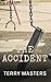 The Accident by TERRY MASTERS