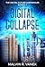 The Digital Collapse: The future is digital—but at what cost? (The Digital Future Chronicles Book 1)