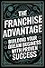 The Franchise Advantage: Bu...