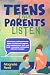 Teens Talk, Parents Listen:...