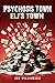 Psychosis Town: Eli's Town