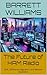The Future of HAM Radio: SDR, Software Integration, and Remote Operation (Mastering HAM Radio: A Guide to Amateur Radio Techniques, Equipment, and Communication Book 21)