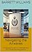 Navigating the Airwaves: A Practical Guide to Understanding FCC Rules and Regulations (Mastering HAM Radio: A Guide to Amateur Radio Techniques, Equipment, and Communication Book 22)