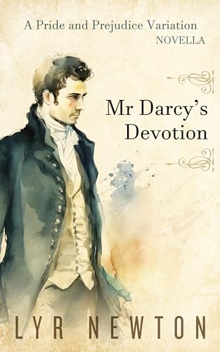 Mr Darcy's Devotion: A 'Pride and Prejudice' Novella Variation (Kindle Edition)
